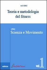 Teoria e metodologia del fitness. Vol. 1
