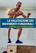 La valutazione dei movimenti funzionali. I movimenti, i test, le evidenze scientifiche