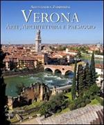 Verona. Arte, architettura e paesaggio. Ediz. italiana e inglese