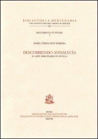 Descubriendo Andalucìa. El arte mercedario en Sevilla. Ediz. multilingue - M. Teresa Ruiz Barrera - copertina