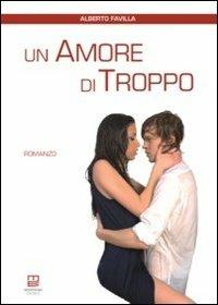 Un amore di troppo - Alberto Favilla - copertina