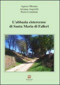L' abbazia cistercense di Santa Maria di Falleri - Agnese Morano,Arianna Angelelli,Paola Costantini - copertina