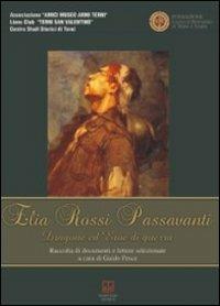 Elia Rossi Passavanti. Dragone ed eroe di guerra. Raccolta di documenti e lettere selezionate - Guido Pesce - copertina