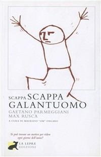 Scappa scappa galantuomo - Max Rusca,Gaetano Parmeggiani - copertina