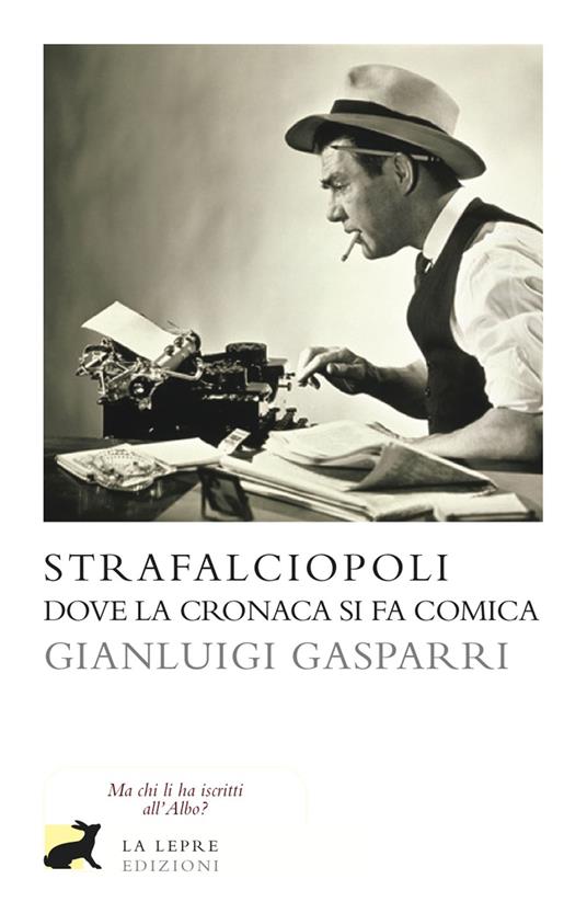 Strafalciopoli. Dove la cronaca si fa comica - Gianluigi Gasparri - ebook