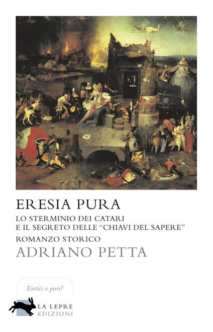 Eresia pura. Lo sterminio dei catari e il segreto delle «chiavi del sapere» - Adriano Petta - ebook