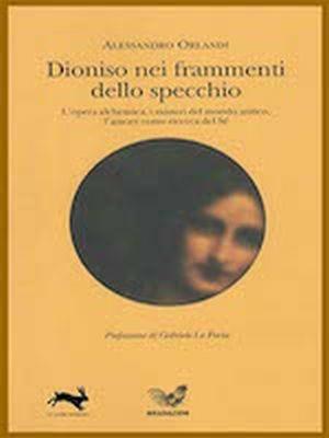 Dioniso nei frammenti dello specchio - Alessandro Orlandi - copertina