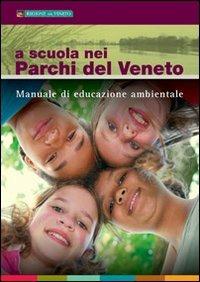 A scuola nei parchi del Veneto. Manuale di educazione ambientale - copertina