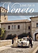 Love me in Veneto. Ein inspirierter Reiseführer für Verliebte: Venetien
