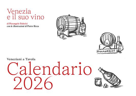 Veneziani a Tavola CALENDARIO 2026. Venezia e il suo vino. Ediz. illustrata - Pierangelo Federici - copertina