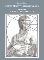 La dama di cracovia. Laura Bentivoglio Gonzaga
