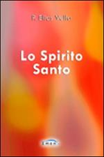 Lo Spirito Santo. Vol. 1