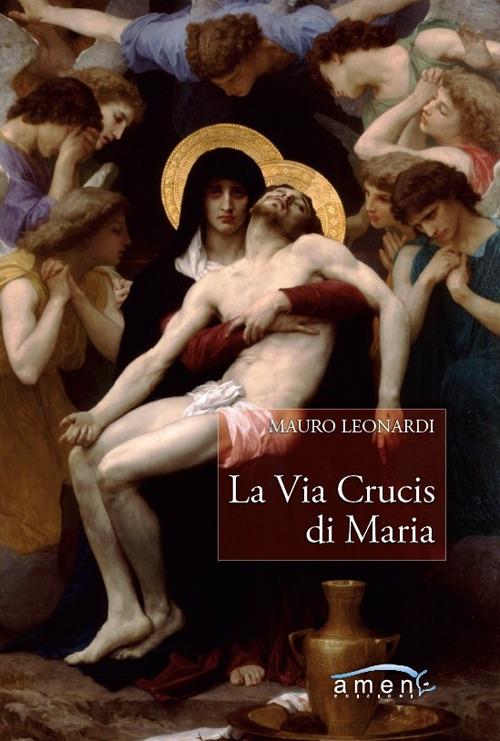 La Via Crucis di Maria - Mauro Leonardi - copertina