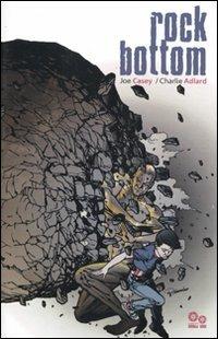 Rock Bottom - Joe Casey,Charlie Adlard - copertina