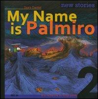My name is Palmiro. À la recherche du temps perdu. Ediz. italiana. Vol. 2 - Sauro Ciantini - copertina