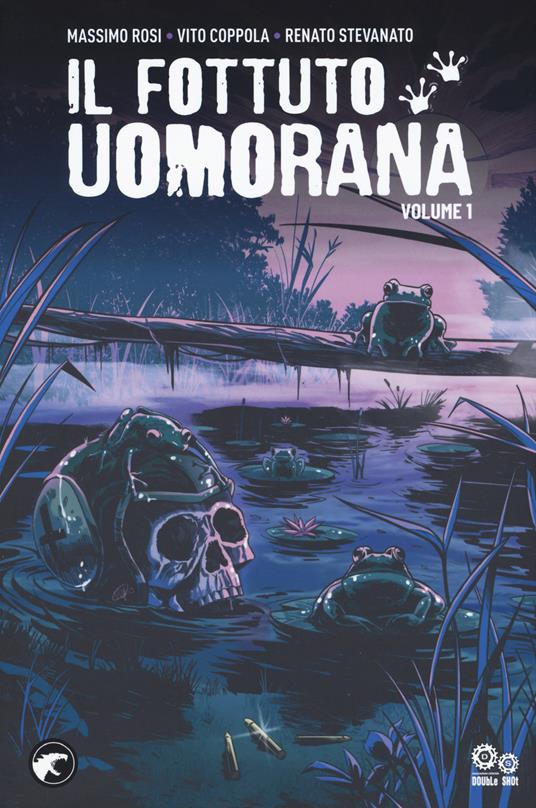 Il fottuto Uomorana. Vol. 1 - Massimo Rosi,Vito Coppola,Renato Stevanato - copertina