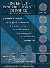 Internet. Vincere i tornei di poker una mano alla volta - Pearljammer Jon Turner,Rizen Eric Lynch,Apestyles Jon Van Fleet - copertina