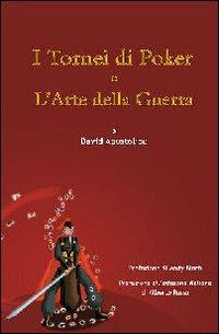 I tornei di poker e l'arte della guerra - David Apostolico - copertina