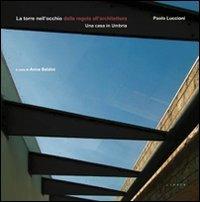 La torre nell'occhio dalla regola all'architettura. Una casa in Umbria - Paolo Luccioni - copertina