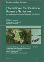 Informatica e pianificazione urbana e territoriale. Atti della 6° Conferenza nazionale INPUT 2010. Vol. 2