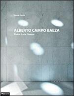 Alberto Campo Baeza. Pietra, luce, tempo. Ediz. italiana e inglese
