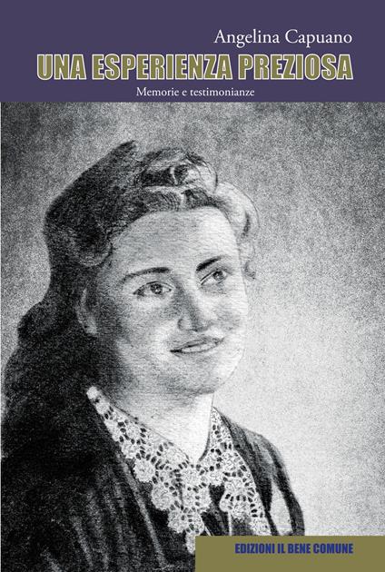 Una esperienza preziosa. Diventare una madre per la mia. Memorie e testimonianze - Angelina Capuano - copertina