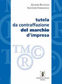 Libro Tutela da contraffazione del marchio d'impresa Giuseppe Pettenati , Salvatore Chiaravalle