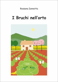 Libro I bruchi nell'orto Rossana Iannetta