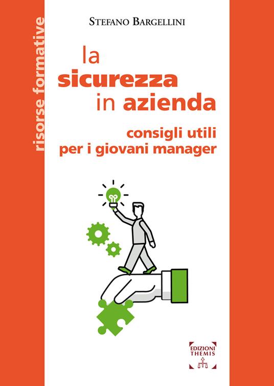La sicurezza in azienda. Consigli utili per i giovani manager - Stefano Bargellini - copertina
