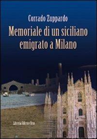 Memoriale di un siciliano emigrato a Milano - Corrado Zuppardo - copertina