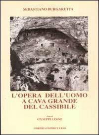 L'opera dell'uomo a Cava Grande del Cassibile - Sebastiano Burgaretta - copertina