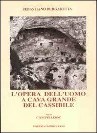 L' opera dell'uomo a Cava Grande del Cassibile - Sebastiano Burgaretta - copertina