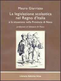 La legislazione scolastica nel Regno d'Italia e la situazione nella provincia di Noto - Mauro Giarrizzo - copertina