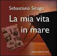 La mia vita in mare - Sebastiano Sirugo - copertina