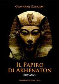 Il papiro di Akhenaton - Giovanni Gangemi - copertina