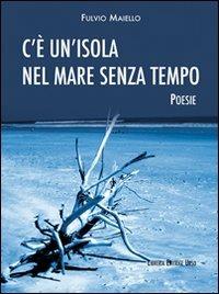 C'è un'isola nel mare senza tempo - Fulvio Maiello - copertina