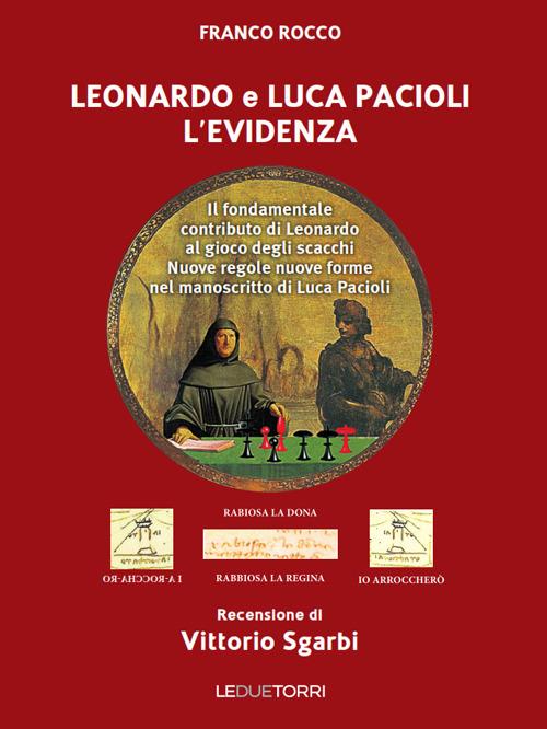 Leonardo e Luca Pacioli l'Evidenza. Il fondamentale contributo di Leonardo al gioco degli scacchi - Franco Rocco - copertina