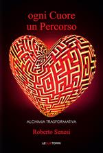 Ogni cuore un percorso. Alchimia trasformativa