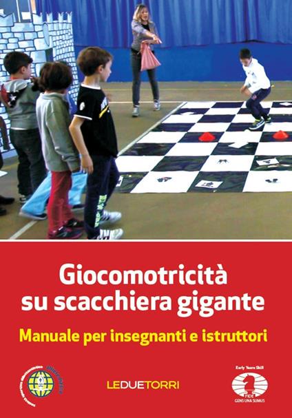 Giocomotricità su scacchiera gigante. Manuale per insegnanti e istruttori - copertina