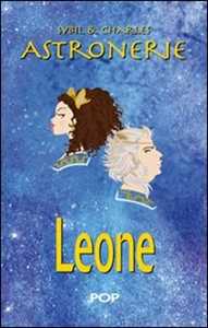 Libro Astronerie. Leone. Il folle zodiaco di Sybil & Charles Sybil & Charles