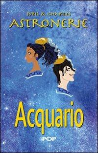 Astronerie. Acquario. Il folle zodiaco di Sybil & Charles - Sybil & Charles - copertina