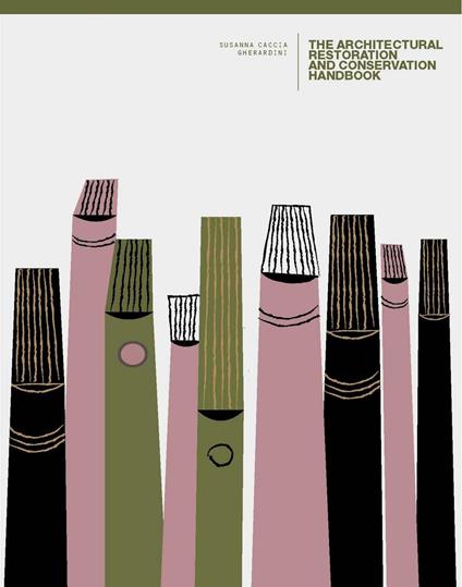 The Architectural Restoration and Conservation Handbook - Susanna Caccia Gherardini - copertina