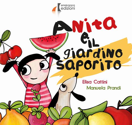 Anita e il giardino saporito. Ediz. illustrata - Elisa Cattini,Manuela Prandi - copertina