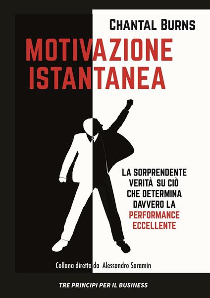 Motivazione istantanea. La sorprendente verità su ciò che determina davvero la performance eccellente - Chantal Burns - copertina