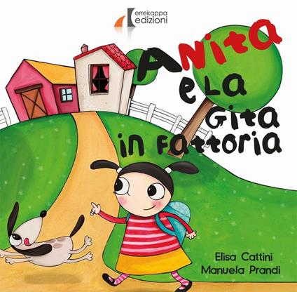 Anita e la gita in fattoria - Elisa Cattini,Manuela Prandi - copertina