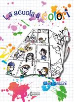 La scuola a colori. Dove le diversità si trasformano in opportunità