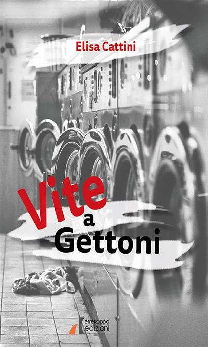 Vite a gettoni - Elisa Cattini,Monica Fava - ebook