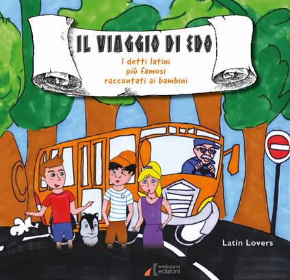 Il viaggio di Edo. I detti latini più famosi raccontati ai bambini - Latin Lovers - copertina