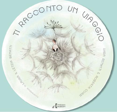 Ti racconto un viaggio. Ediz. illustrata. Con File audio per il download - Sara Benatti,Roberta Corsi - copertina