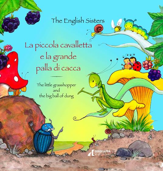 La piccola cavalletta e la grande palla di cacca-The little grasshopper and the big ball of dung. Ediz. a colori - The English Sisters - copertina